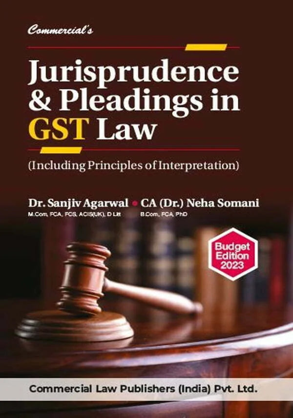 Jurisprudence & Pleadings in GST Law (Including Principles of Interpretation)