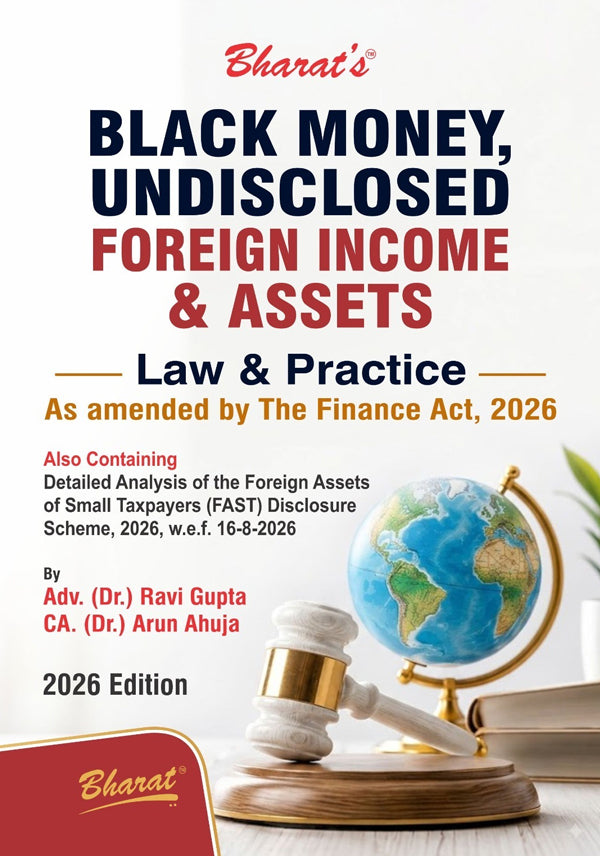 Black Money, Undisclosed Foreign Income & Assets Law & Practice , 1st edn, by Adv. (Dr.) Ravi Gupta & CA. (Dr.) Arun Ahuja