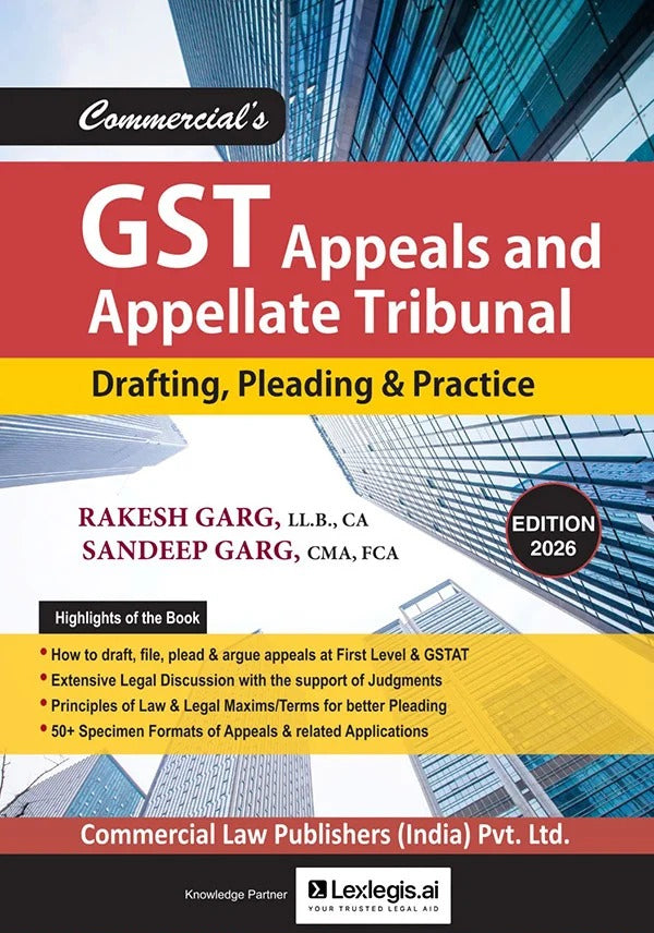 GST Appeals and Appellate Tribunal - GSTAT procedure, pleadings, defense strategies - Commercial Law Publishers