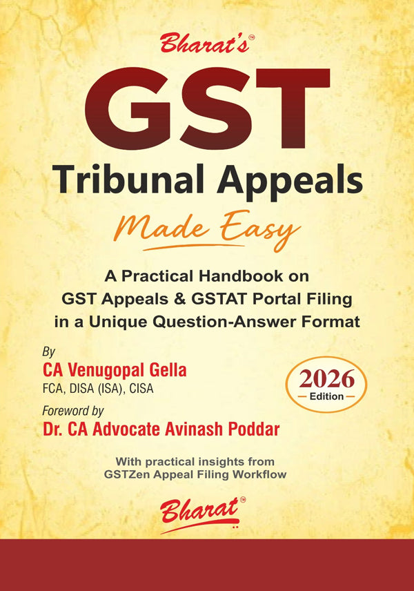 GST Tribunal Appeals Made Easy by CA Venugopal Gella, 1st edition 2026, Bharath Law house.