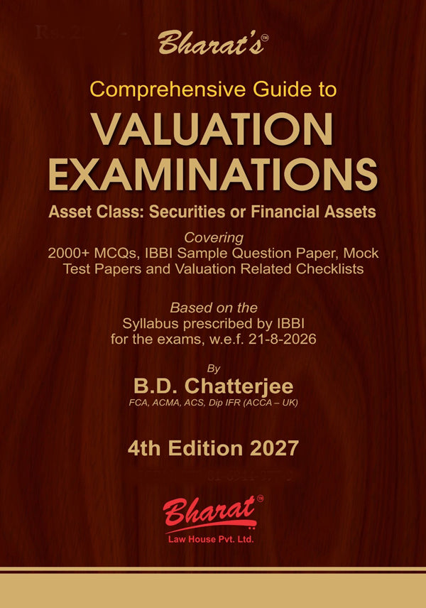 Comprehensive Guide to Valuation Examinations - Securities or Financial Assets - 4th edition by B.D Chatterjee