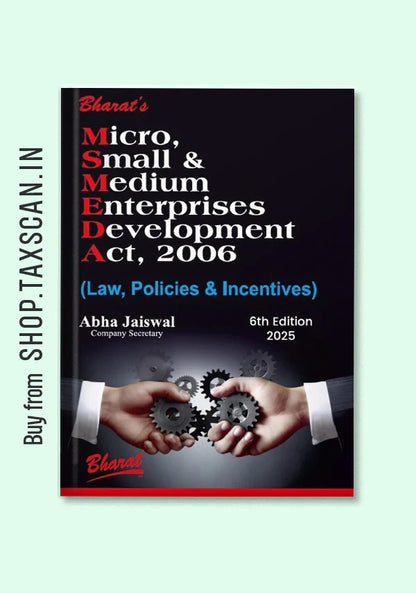 MICRO, SMALL & MEDIUM ENTERPRISES DEVELOPMENT ACT, 2006 (Law, Policies & Incentives)