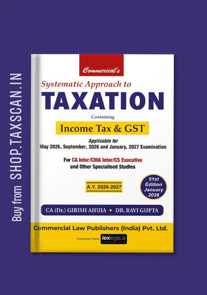 Systematic Approach to Taxation - Income Tax & GST - book cover by Commercial Law Publishers