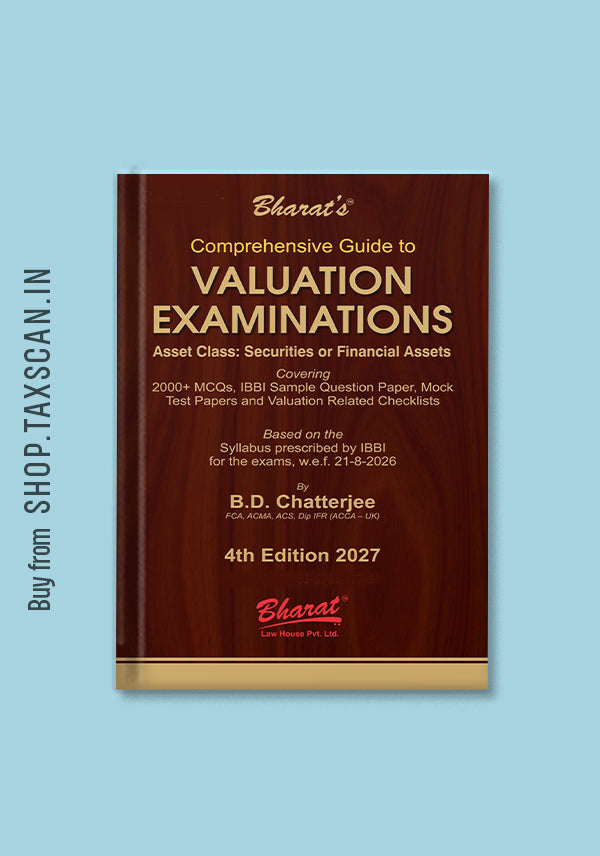 Comprehensive Guide to Valuation Examinations - Securities or Financial Assets - 4th edition by B.D Chatterjee