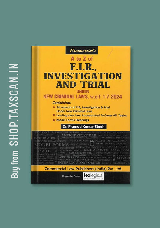 A to Z of F.I.R., Investigation and Trial Under New Criminal Laws (W.E.F. 1-7-2024)