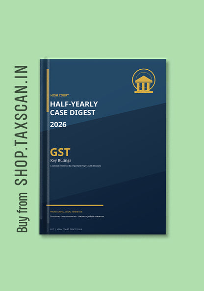 Cover of High Court Half-Yearly Case Digest 2026 GST Key Rulings Ebook