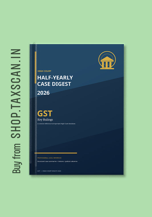 Cover of High Court Half-Yearly Case Digest 2026 GST Key Rulings Ebook