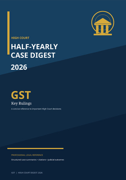 Cover of High Court Half-Yearly Case Digest 2026 GST Key Rulings Ebook