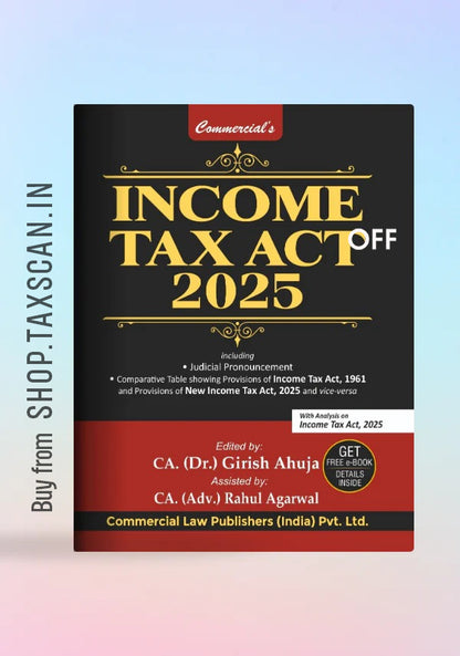 Income Tax Act 2025 by Girish Ahuja & Rahul Agarwal - book cover - Commercial Law Publishers