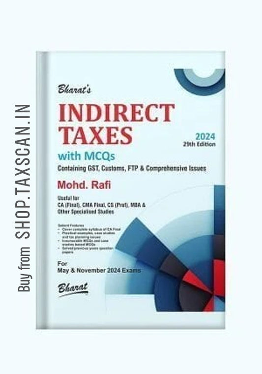 Indirect Taxes Containing GST, Customs, FTP & Comprehensive Issues