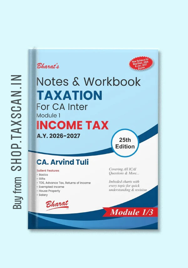 Notes & Workbook TAXATION For CA Inter – Module 1