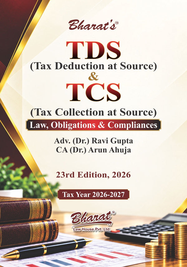 TDS (Tax Deduction at Source) & TCS (Tax Collection at Source) - 23rd edition by Adv Dr. Ravigupta & CA Dr. Arun Ahuja