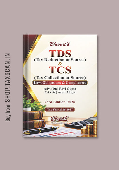 TDS (Tax Deduction at Source) & TCS (Tax Collection at Source) - 23rd edition by Adv Dr. Ravigupta & CA Dr. Arun Ahuja