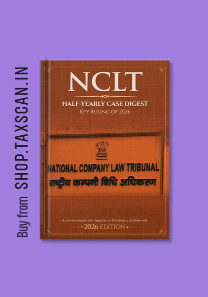 NCLT Half-Yearly Case Digest Key Rulings of 2026 Ebook cover by Taxscan Editorial Board, Taxscan