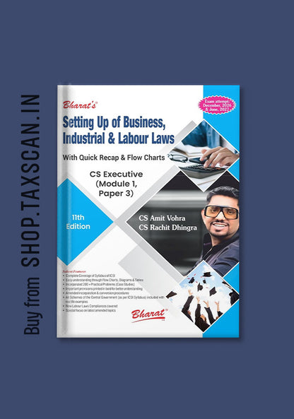 Setting Up of Business, Industrial & Labour Laws (Module 1, Paper 3) 11 th edition by CS Amit Vohra & CS Rachit Dhingra