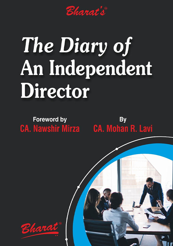 The Diary of an Independent Director by CA Mohan R. Lavi, 1 st Edition 2026, Bharat law House.