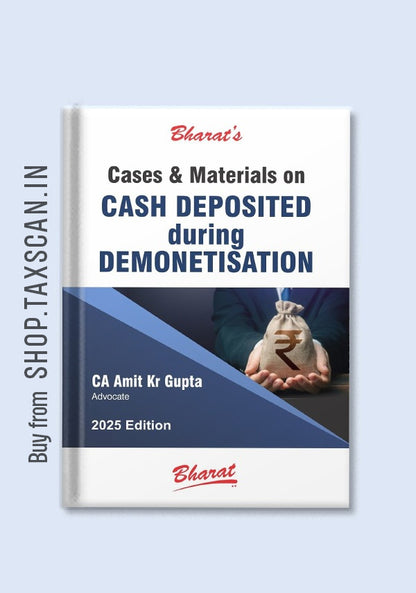 Cases & Materials on Cash Deposited during Demonetisation (2025 Edition)
