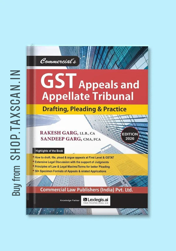 GST Appeals & Appellate Tribunal - Drafting, Pleading & Practice handbook for GSTAT - Commercial Law Publishers