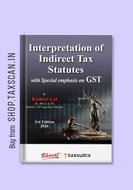 Interpretation of Indirect Tax Statutes with Special emphasis on GST