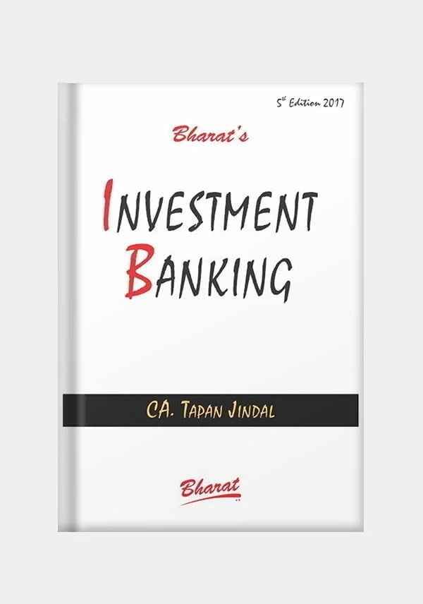 Bharat's Investment Banking 5 th edition by CA Tapan Jindal