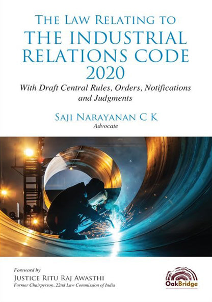 The Law Relating to The Industrial Relations Code, 2020: With Draft Central Rules, Orders, Notifications and Judgments - shopscan
